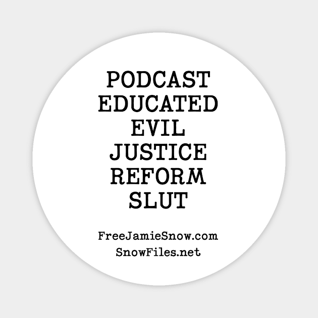 Supporter Request - Podcast Educated Evil Justice Reform Slut Magnet by Snowman Network